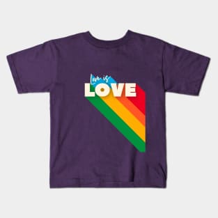 LOVE IS LOVE - rainbow text Kids T-Shirt